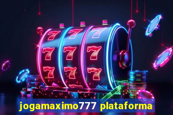 jogamaximo777 plataforma