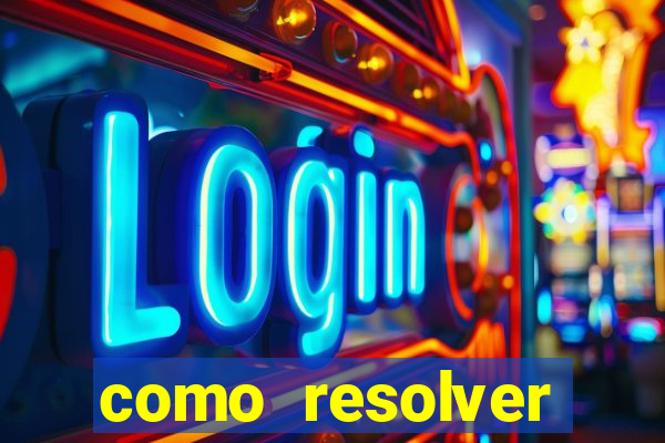 como resolver reclamado apenas por dispositivo registrado