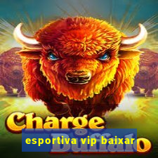 esportiva vip baixar