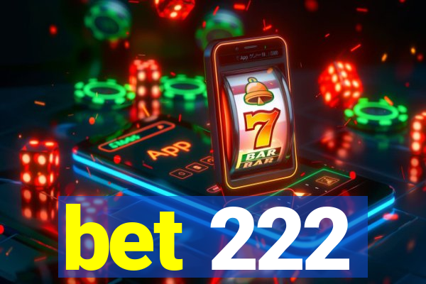 bet 222