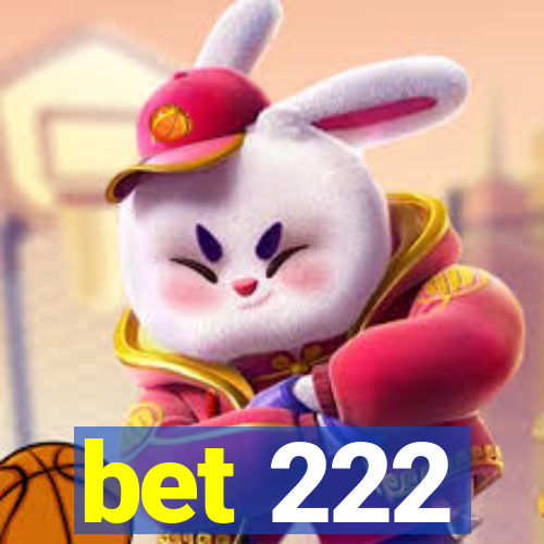 bet 222