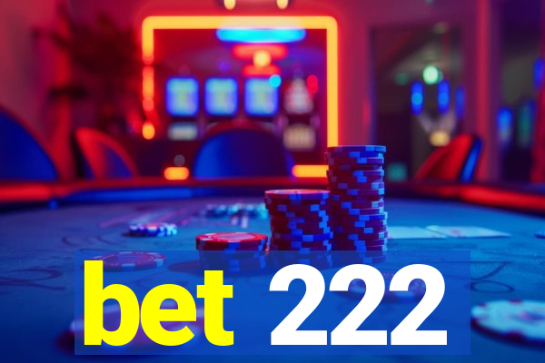 bet 222