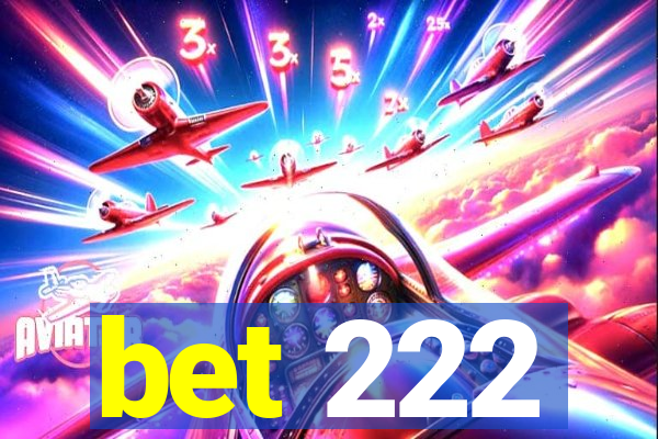 bet 222