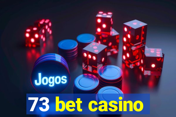 73 bet casino