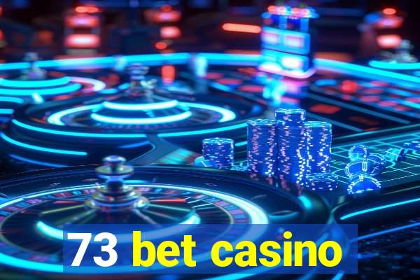 73 bet casino