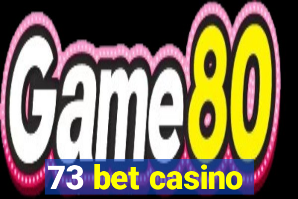 73 bet casino