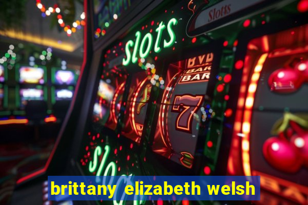 brittany elizabeth welsh