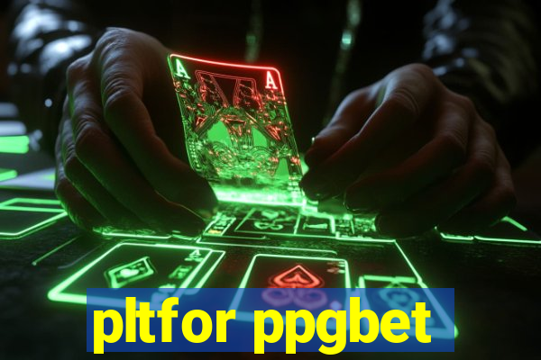 pltfor ppgbet