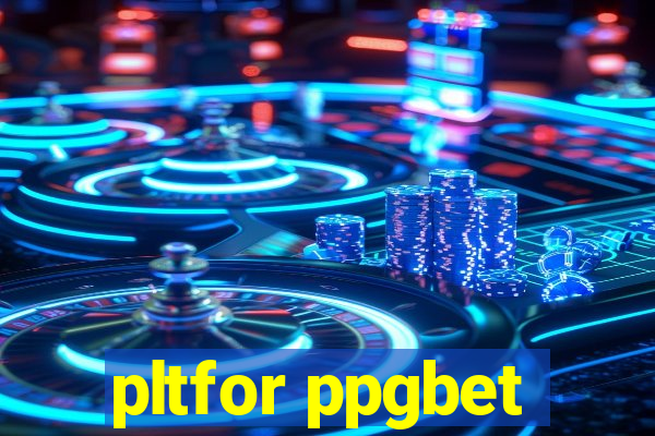 pltfor ppgbet