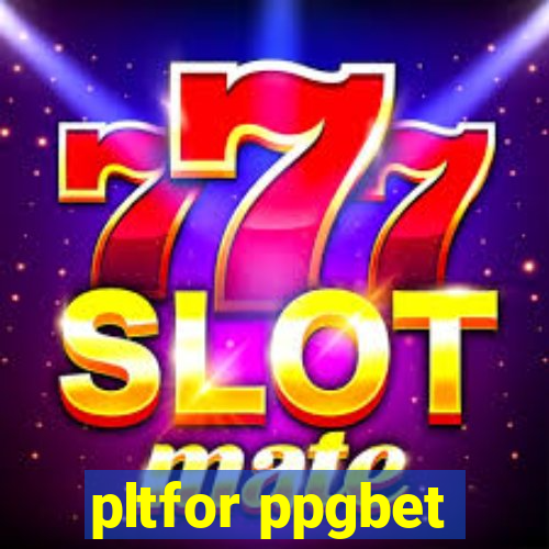 pltfor ppgbet