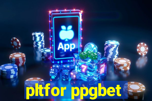 pltfor ppgbet