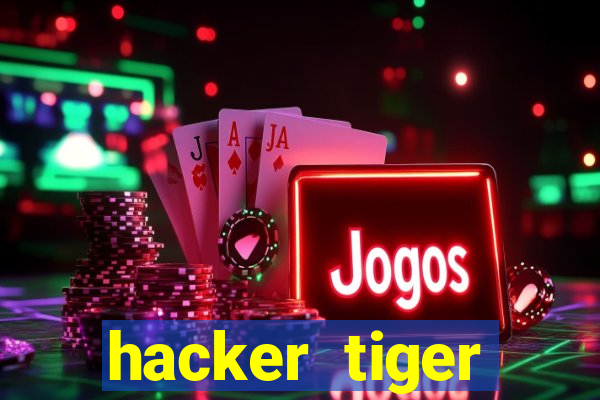 hacker tiger fortune download