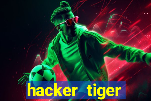 hacker tiger fortune download