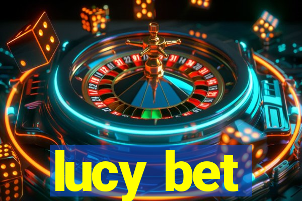 lucy bet