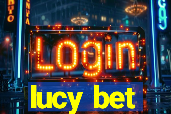 lucy bet