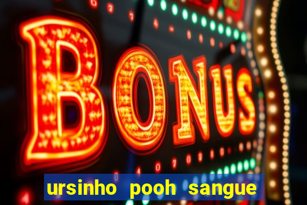 ursinho pooh sangue e mel 2 filme completo dublado