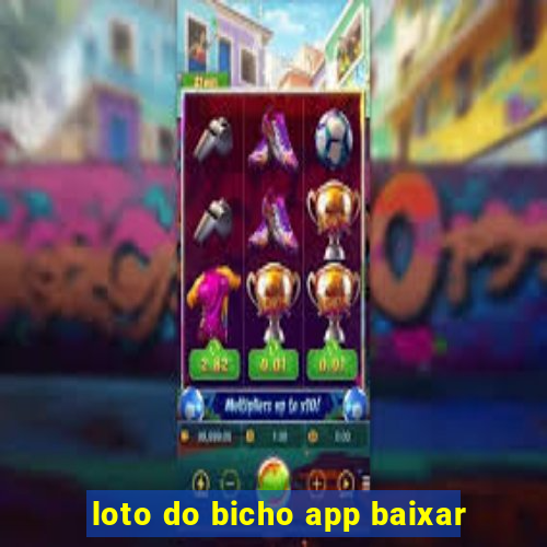 loto do bicho app baixar