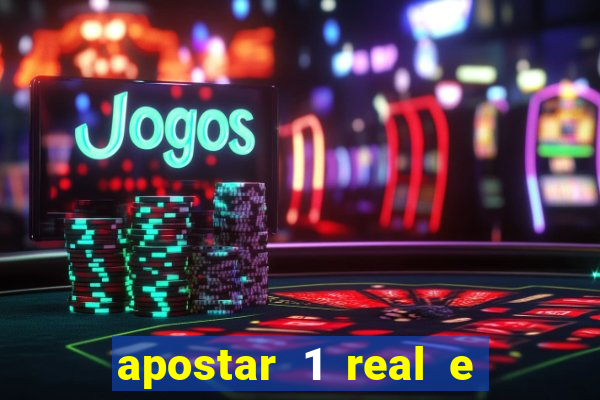 apostar 1 real e ganhar dinheiro