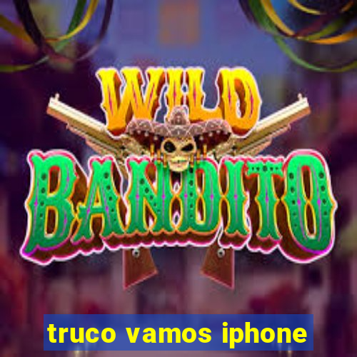 truco vamos iphone