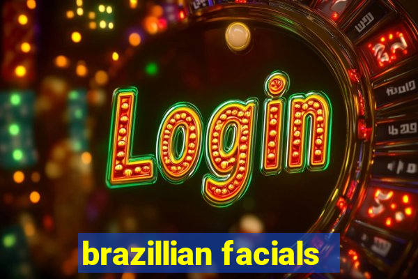 brazillian facials