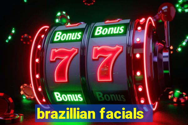 brazillian facials