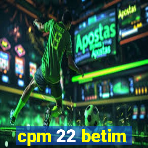 cpm 22 betim