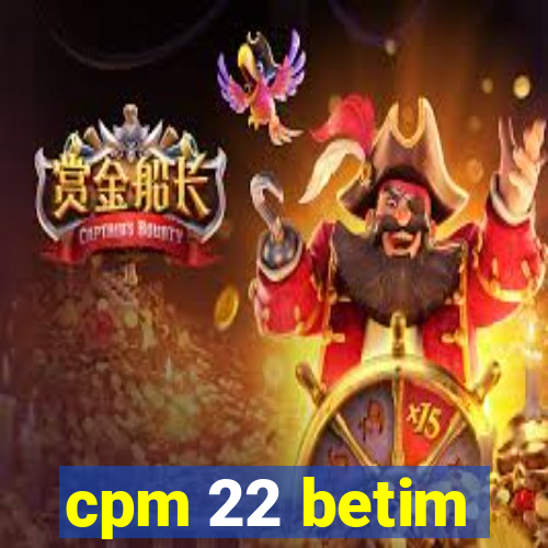 cpm 22 betim