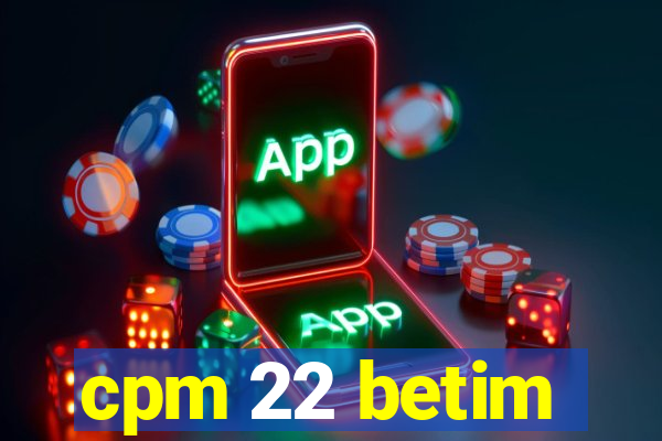 cpm 22 betim