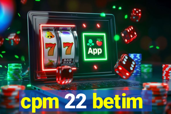 cpm 22 betim