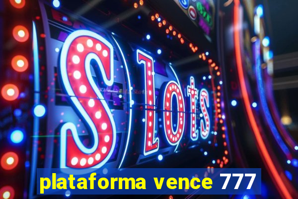 plataforma vence 777