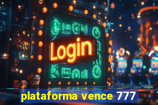 plataforma vence 777