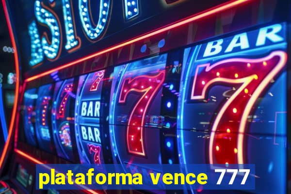 plataforma vence 777