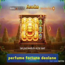 perfume fortune deolane