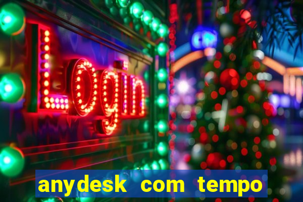 anydesk com tempo de uso