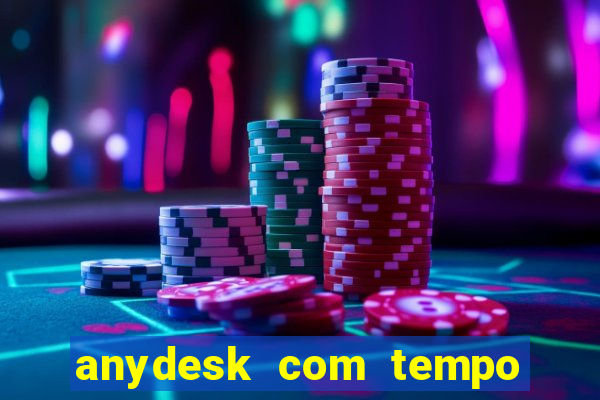 anydesk com tempo de uso