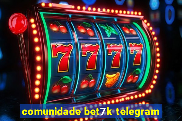 comunidade bet7k telegram