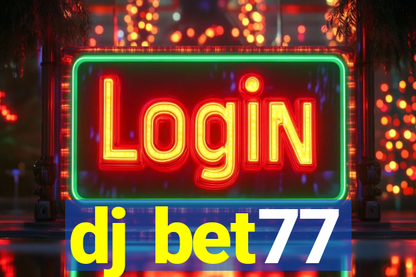 dj bet77