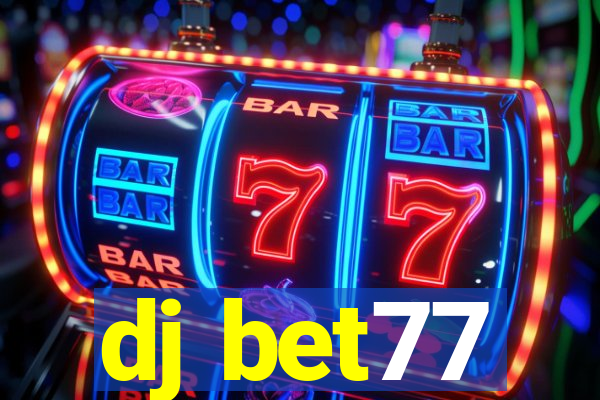 dj bet77