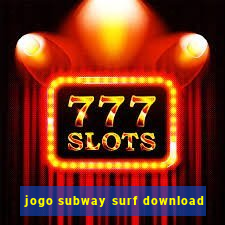 jogo subway surf download