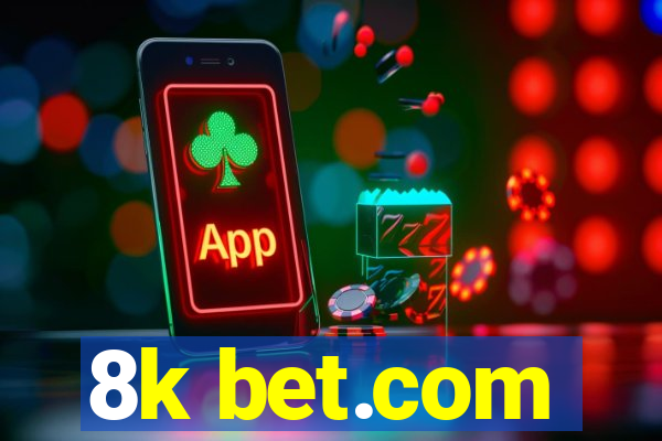 8k bet.com