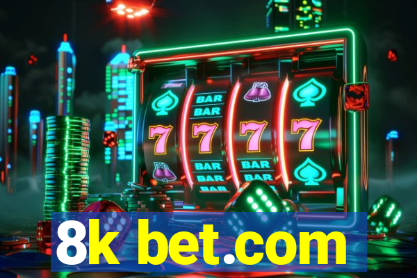 8k bet.com