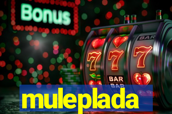 muleplada