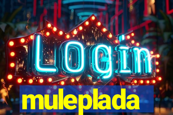 muleplada