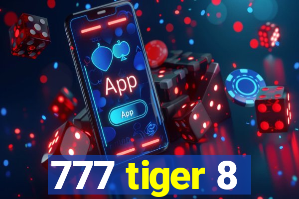 777 tiger 8