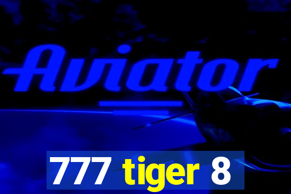 777 tiger 8