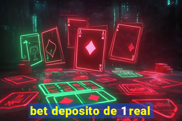 bet deposito de 1 real