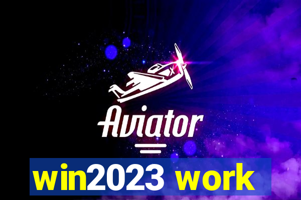 win2023 work