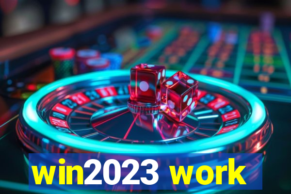 win2023 work