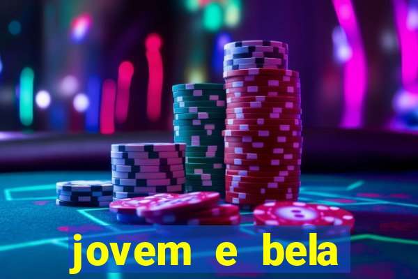 jovem e bela dublado download