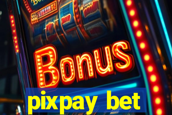 pixpay bet